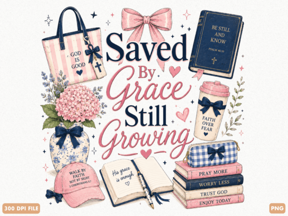 Saved by Grace Still Growing Christian P: A Digital Design for Faith-Based Creativity